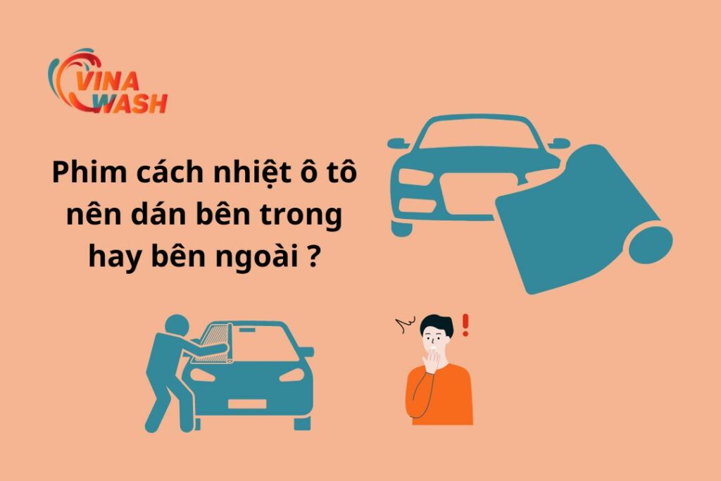 Phim cách nhiệt ô tô dán bên trong hay bên ngoài hiệu quả ? 26 phim cách nhiệt ô tô dán bên trong hay bên ngoài