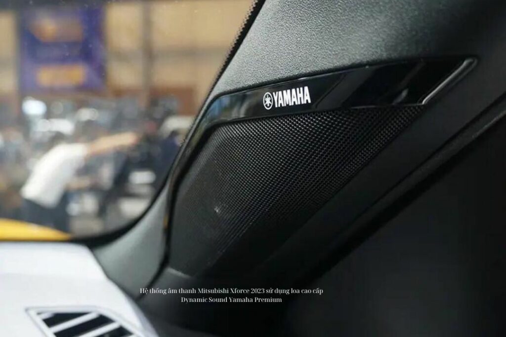 Mitsubishi Xforce 2024: Giá xe lăn bánh & review thông số kỹ thuật (04/2024) 13 Hệ thống âm thanh Mitsubishi Xforce 2023 sử dụng loa cao cấp Dynamic Sound Yamaha Premium